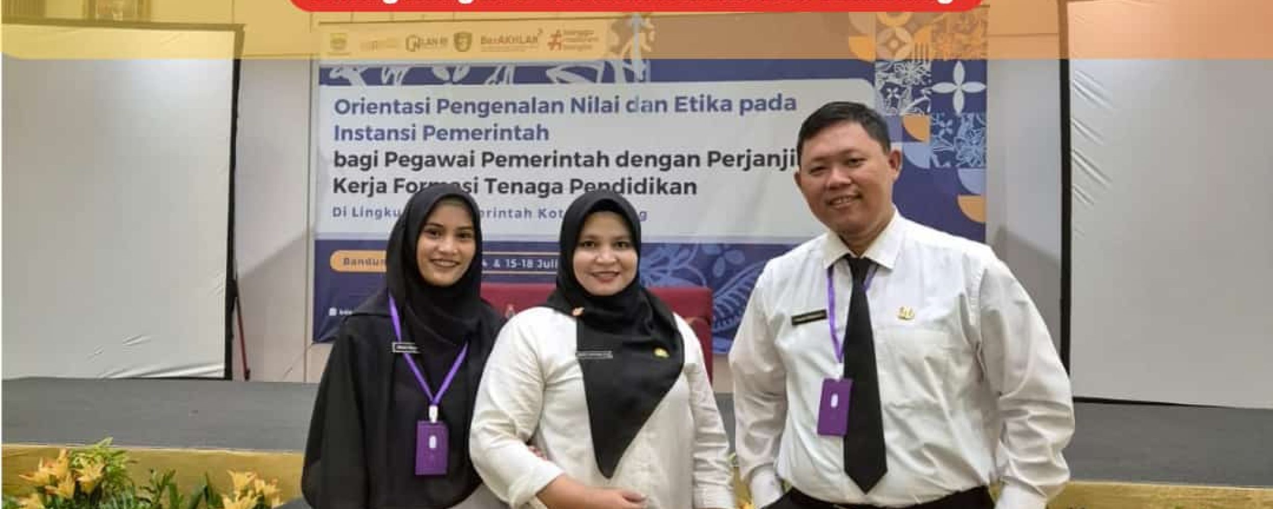 Orientasi Pengenalan Nilai & Etika Bagi PPPK Tenaga Kependidikan Tahun 2023 di Lingkungan Pemerintah Kota Bandung